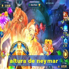 altura de neymar